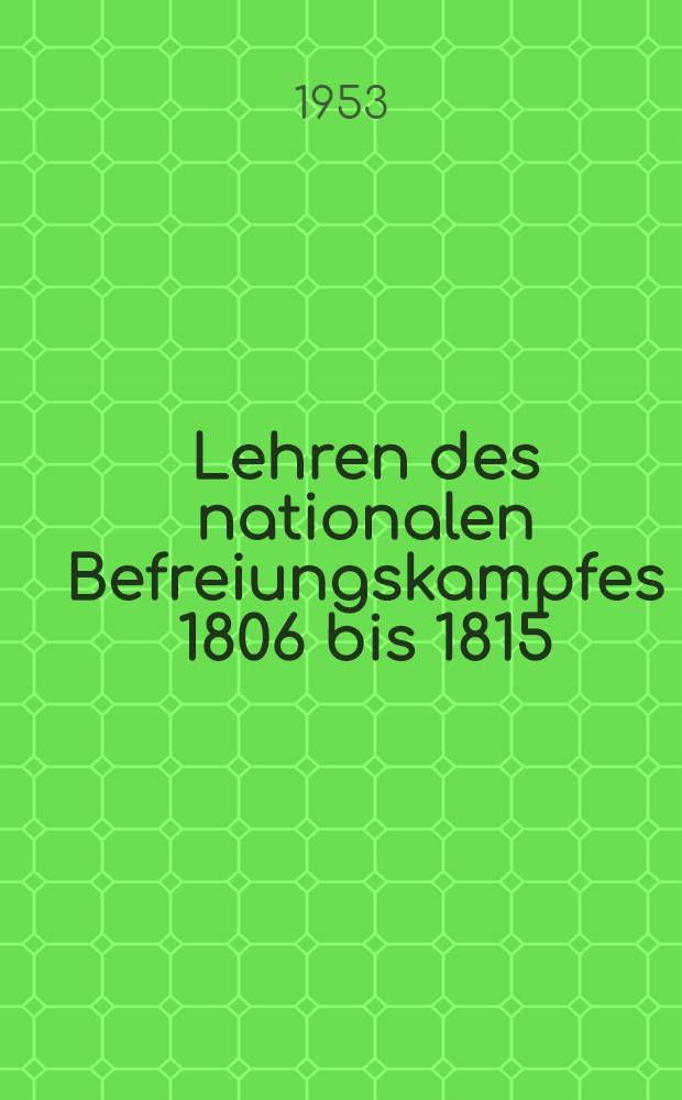 Lehren des nationalen Befreiungskampfes 1806 bis 1815