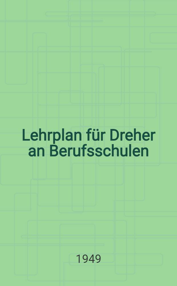 Lehrplan für Dreher an Berufsschulen