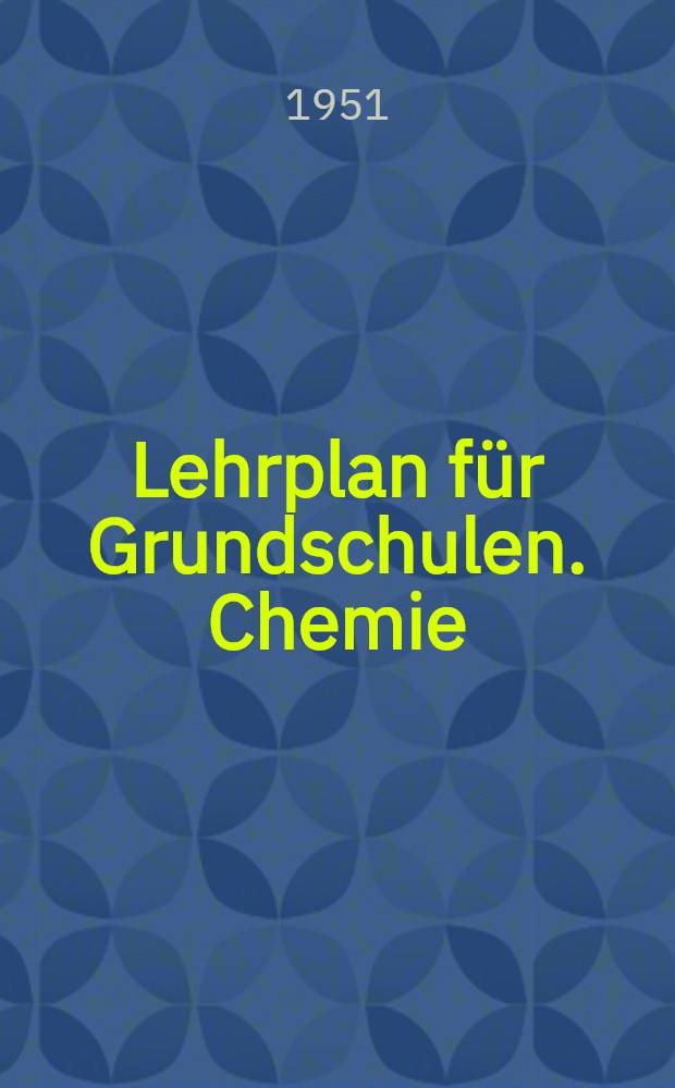 Lehrplan für Grundschulen. Chemie : 7. bis 8. Schuljahr