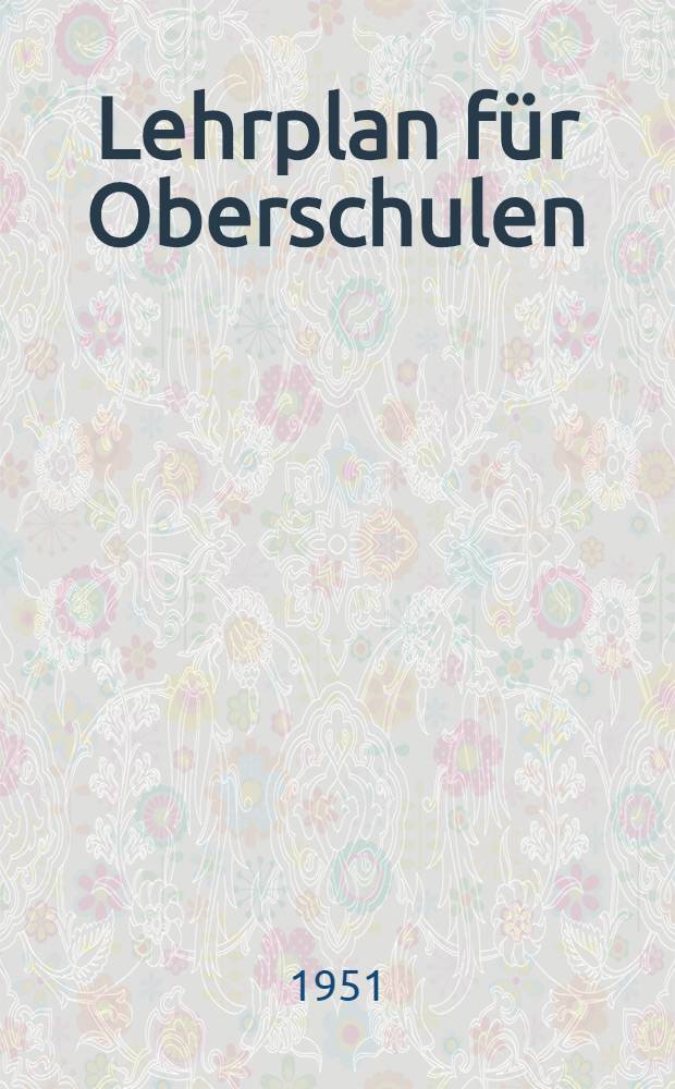 Lehrplan für Oberschulen : Physik : 9. bis 12. Schuljahr