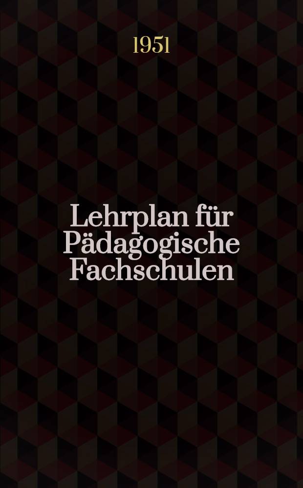 Lehrplan für Pädagogische Fachschulen : Ausbildung von Kindergärtnerinnen : Gesundheitslehre und Sozialhygiene