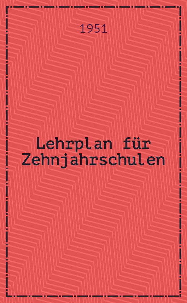 Lehrplan für Zehnjahrschulen : Chemie