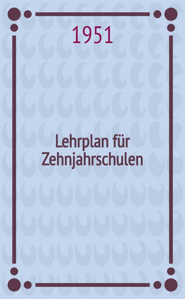 Lehrplan für Zehnjahrschulen : Russisch