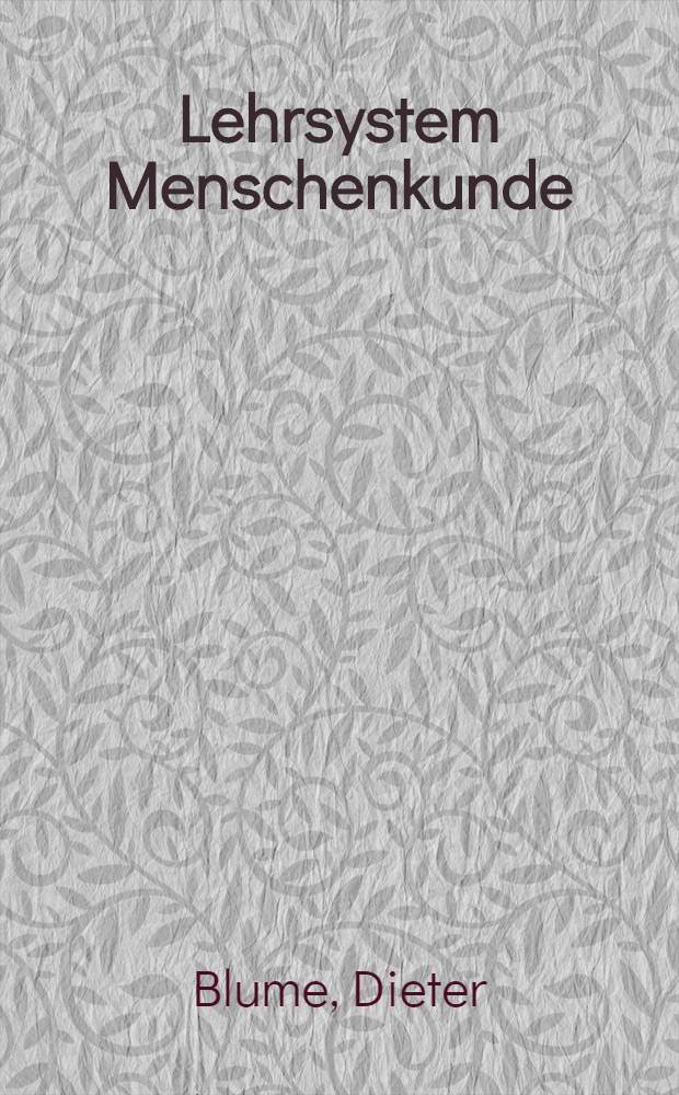 Lehrsystem Menschenkunde : Elemente zur Unterrichtsplanung : Ausg. C