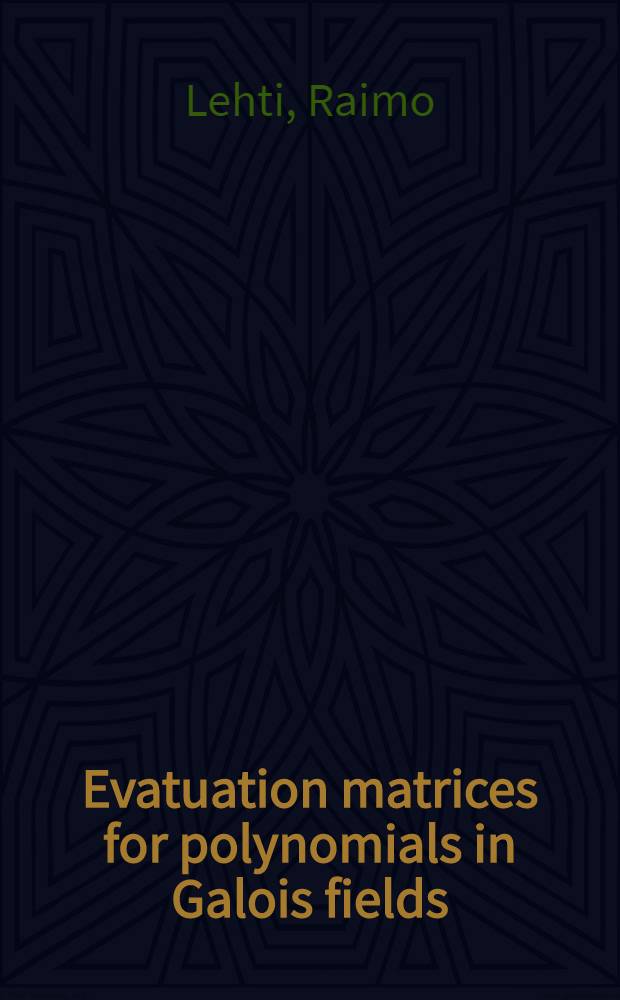 Evatuation matrices for polynomials in Galois fields