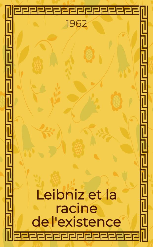 Leibniz et la racine de l'existence