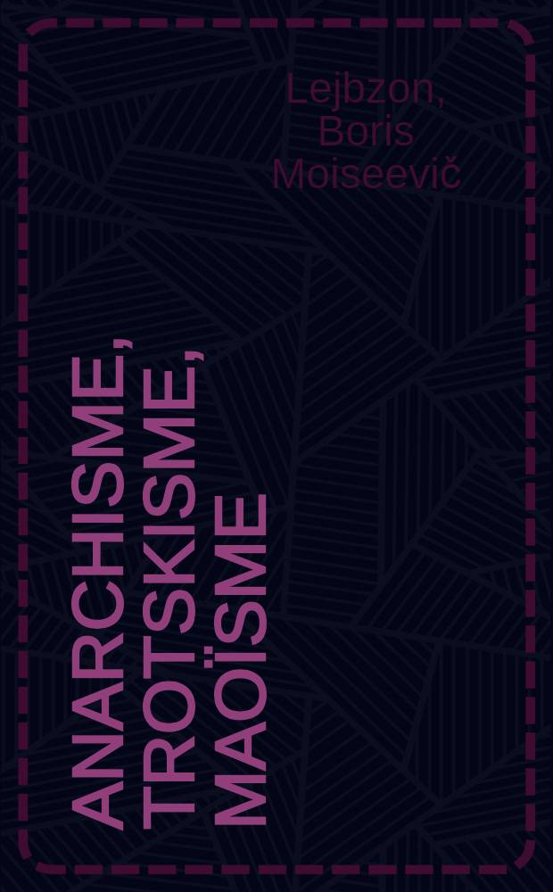 Anarchisme, trotskisme, mao&iuml;sme