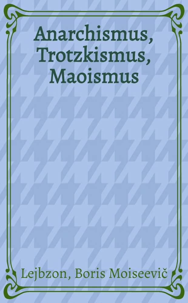 Anarchismus, Trotzkismus, Maoismus