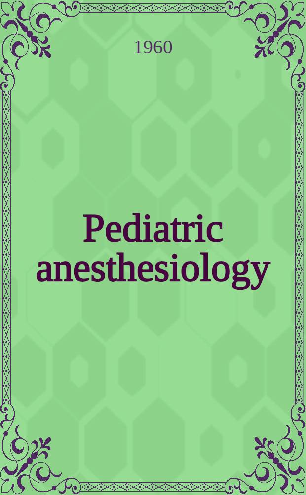Pediatric anesthesiology