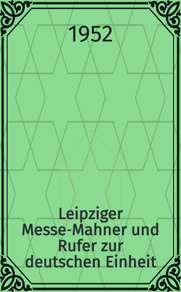 Leipziger Messe-Mahner und Rufer zur deutschen Einheit