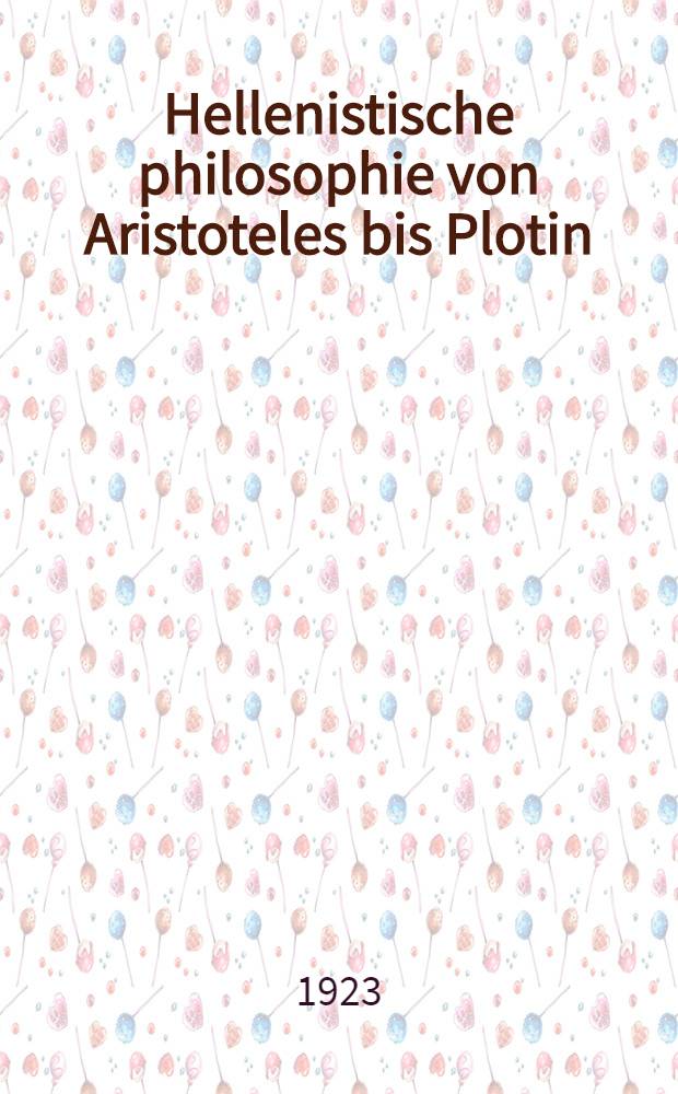 ... Hellenistische philosophie von Aristoteles bis Plotin