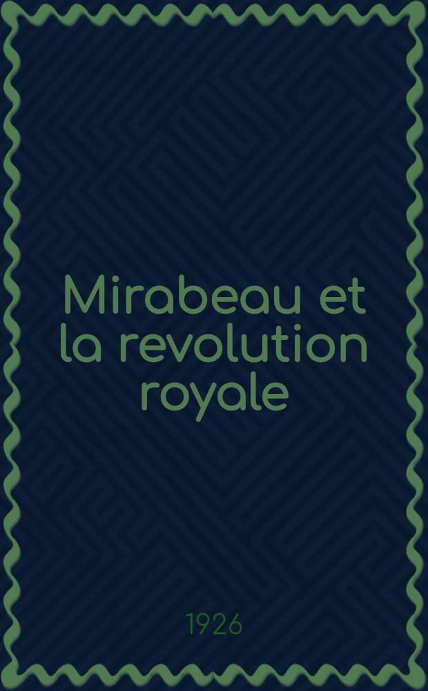 Mirabeau et la revolution royale