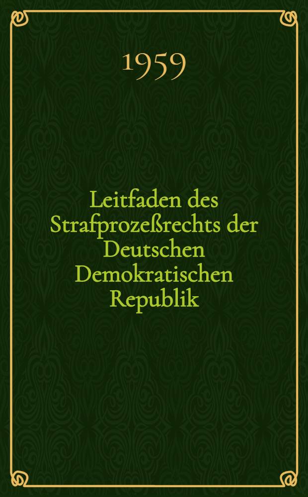 Leitfaden des Strafprozeßrechts der Deutschen Demokratischen Republik