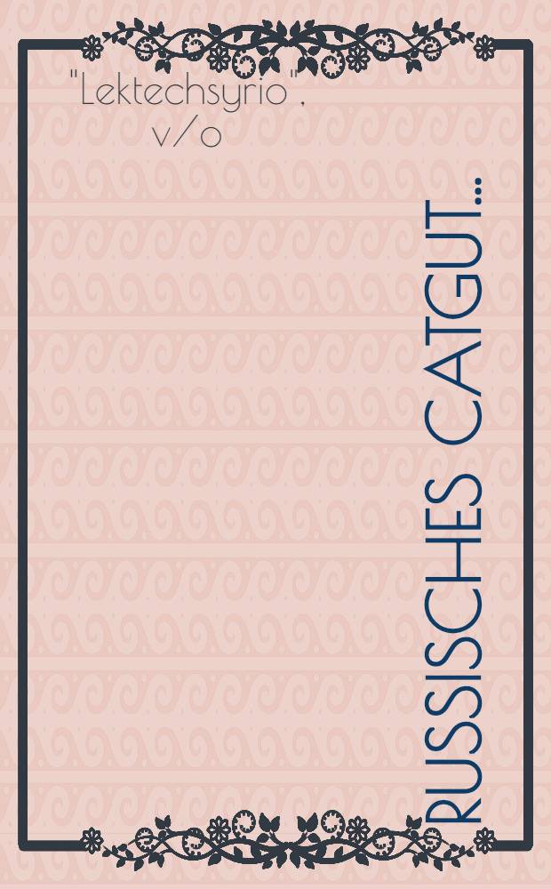 Russisches catgut ...