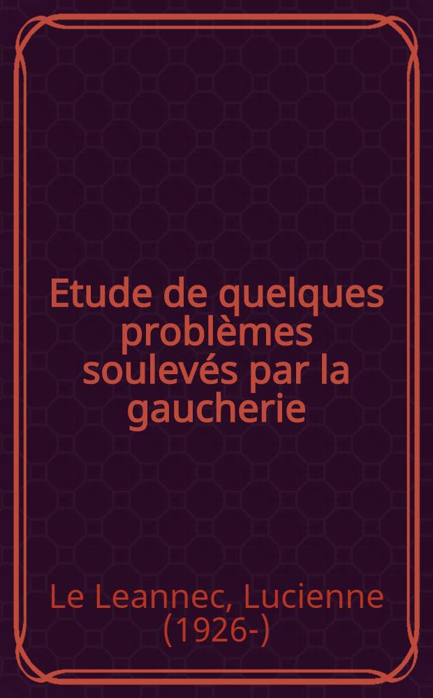 Etude de quelques problèmes soulevés par la gaucherie : Thèse ..