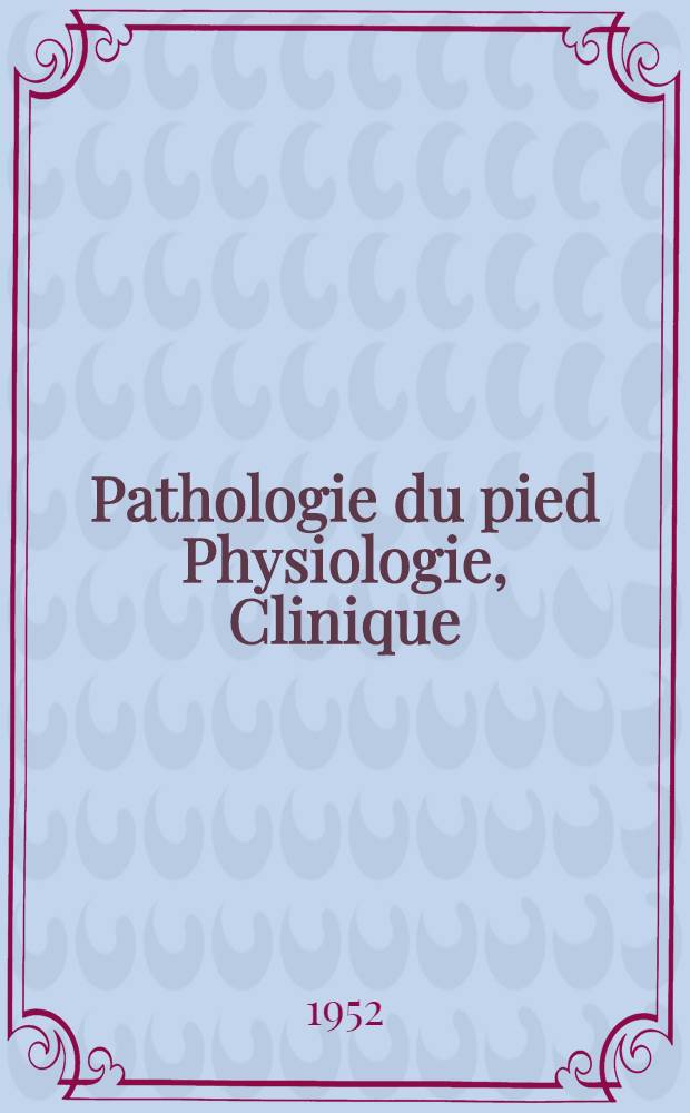 Pathologie du pied Physiologie, Clinique : Traitement médical orthopédique et chirurgical