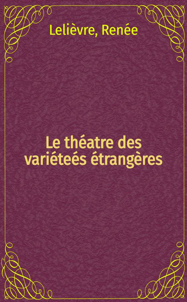 [Le théatre des variéteés étrangères (1806-1807)