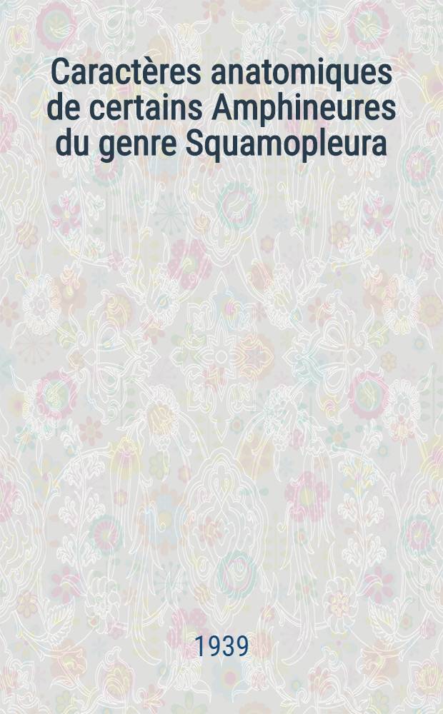 Caract&egrave;res anatomiques de certains Amphineures du genre Squamopleura