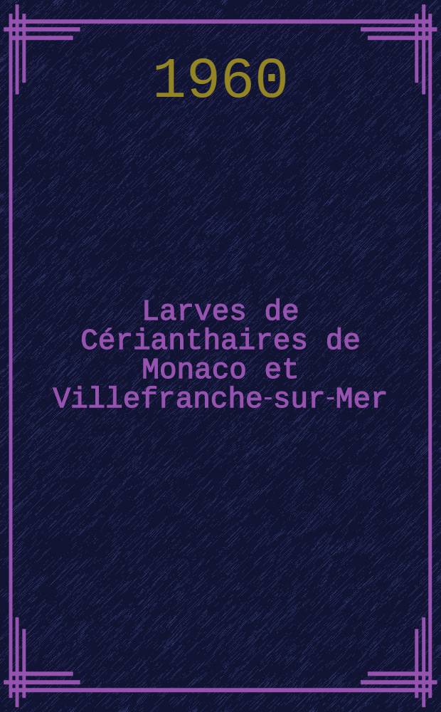 Larves de Cérianthaires de Monaco et Villefranche-sur-Mer