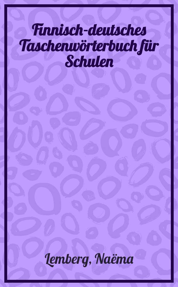 Finnisch-deutsches Taschenwörterbuch für Schulen