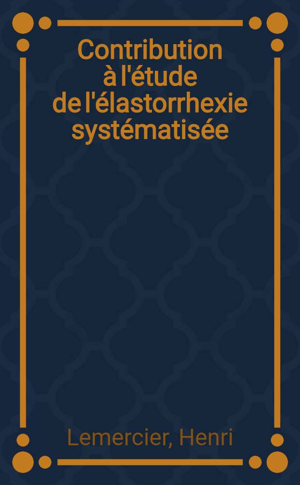 Contribution à l'étude de l'élastorrhexie systématisée : À propos d'un nouveau cas : Thèse ..