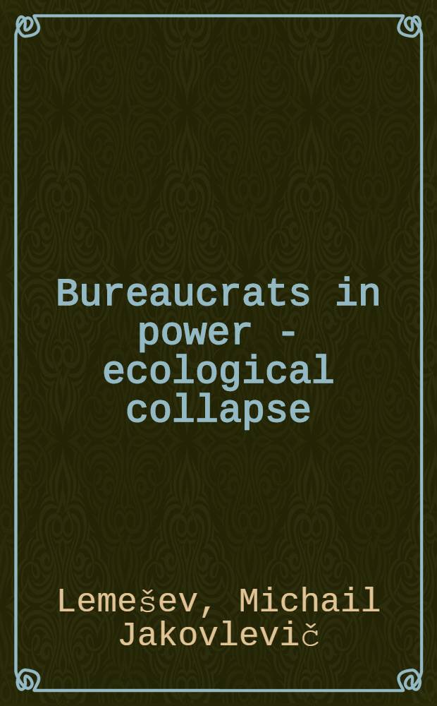 Bureaucrats in power - ecological collapse