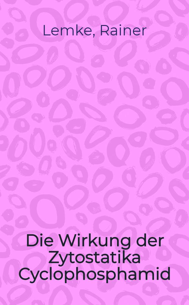 Die Wirkung der Zytostatika Cyclophosphamid (Endoxan) und Vinblastinsulfat (Velbe) auf die Doppelbrechung neutrophiler Granulozyten des Menschen nach Supravitalfärbung mit Toluidinblau : Inaug.-Diss. ... einer ... Med. Fakultät der ... Univ. zu Tübingen