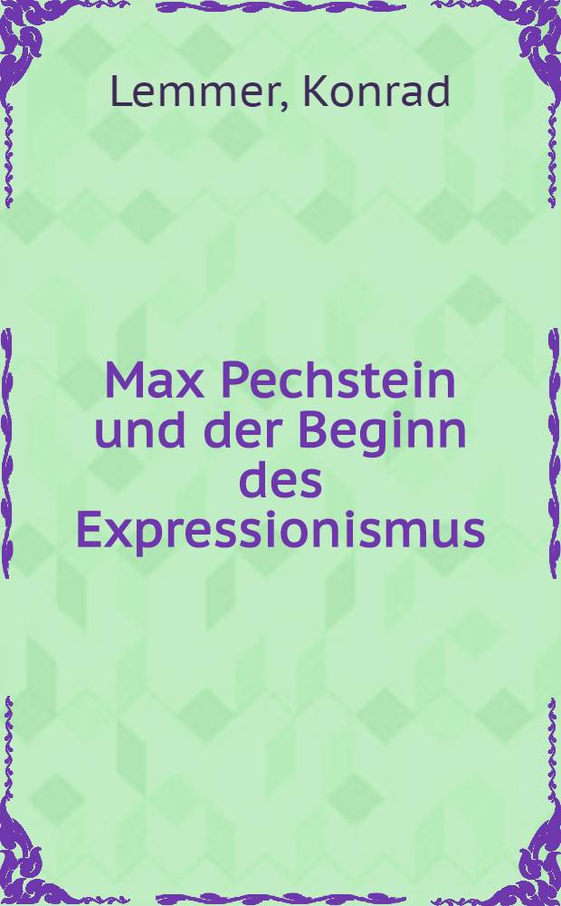 Max Pechstein und der Beginn des Expressionismus