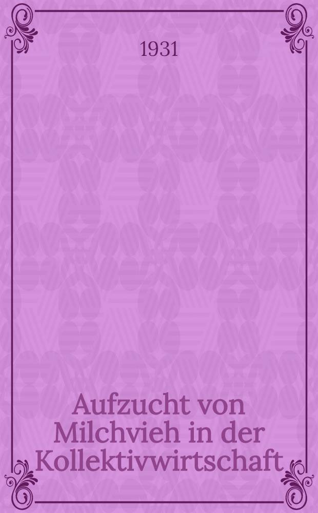 Aufzucht von Milchvieh in der Kollektivwirtschaft