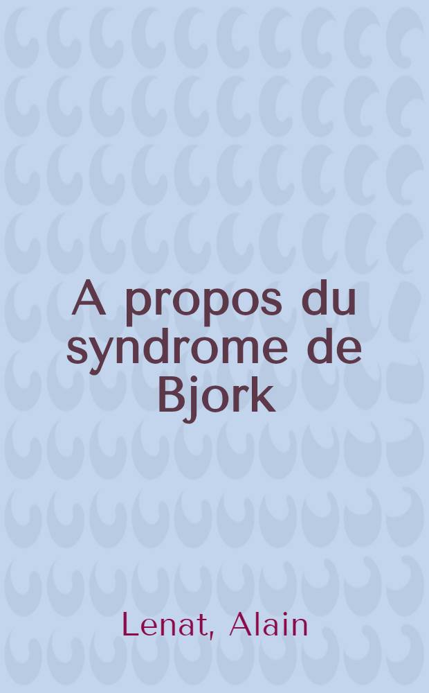A propos du syndrome de Bjork: étude d'une observation de carcinoïde de l'ovaire : Thèse ..