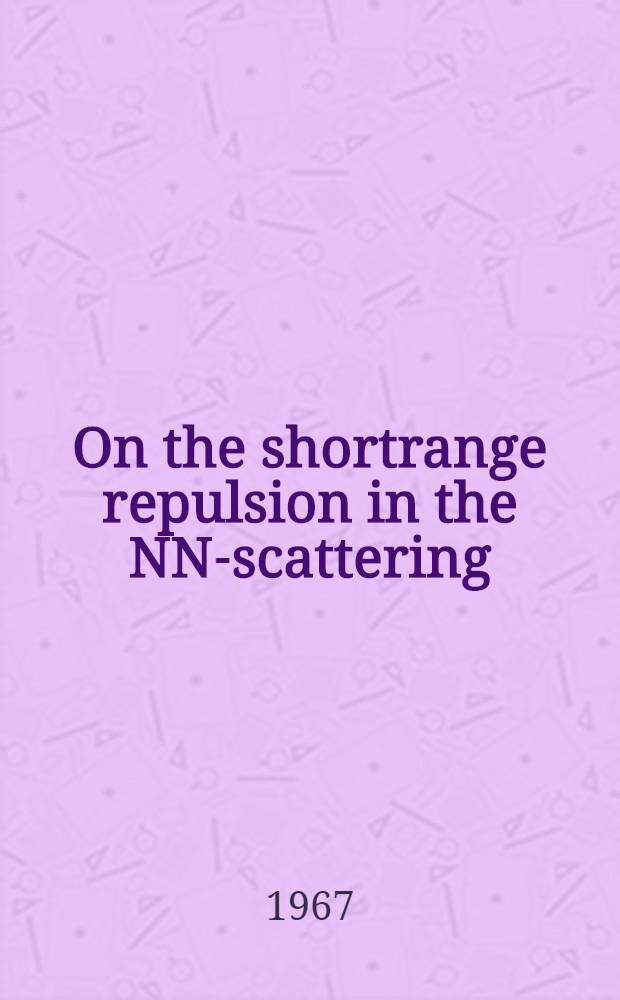 On the shortrange repulsion in the NN-scattering