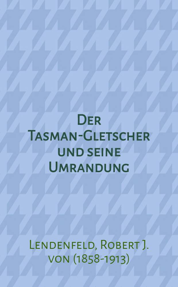 Der Tasman-Gletscher und seine Umrandung