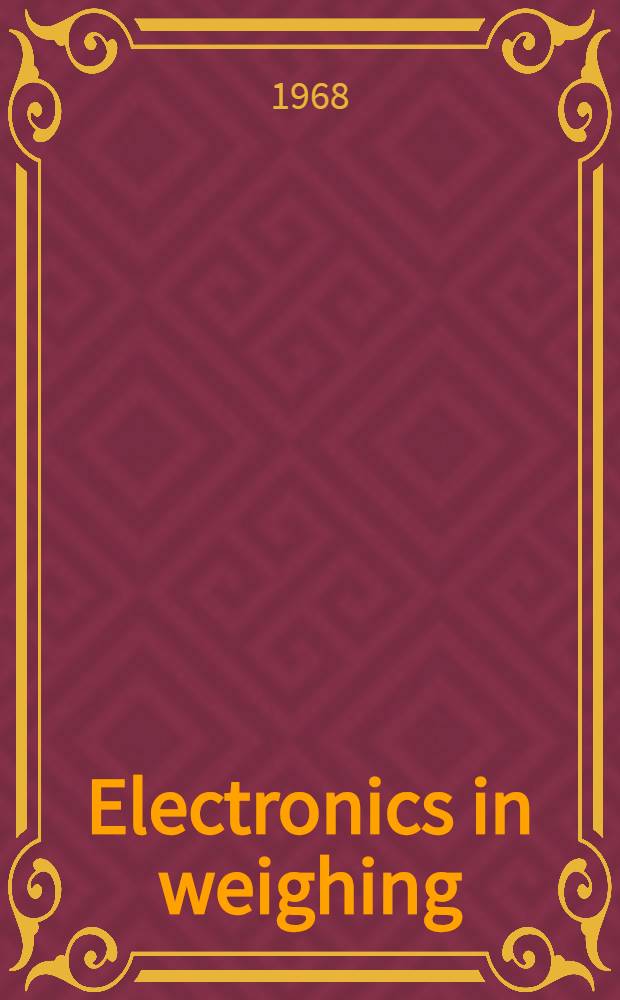 Electronics in weighing : (Some devices, systems and applications)