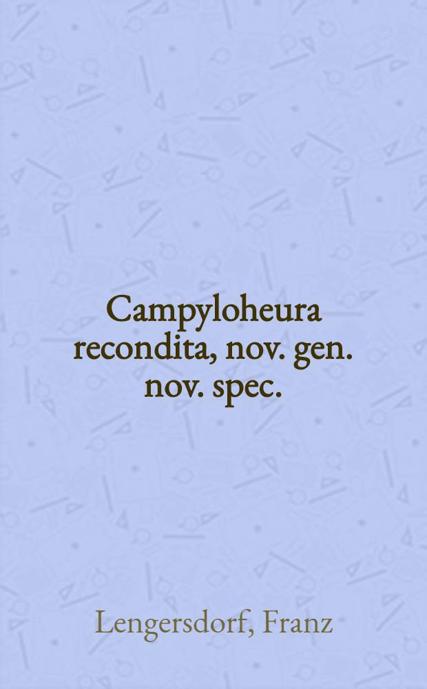 Campyloheura recondita, nov. gen. nov. spec. (Diptera: Campylomyzidae) de Roumanie