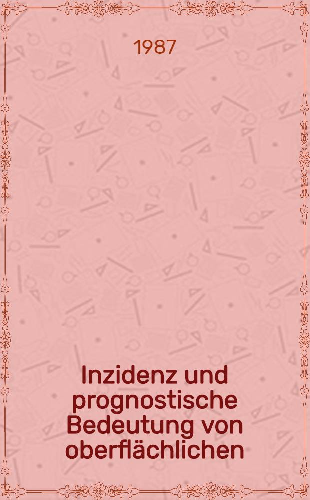 Inzidenz und prognostische Bedeutung von oberfl&auml;chlichen (L₁) und tiefen (L₂) Lymphgef&auml;&szlig;einbr&uuml;chen beim Urothelkarzinom der Harnblase in Abh&auml;ngigkeit von Lymphknotenmetastasierung (pN), Infiltrationstiefe (pT), Malignit&auml;tsgrad (G) und Wachstumstyp : Inaug.-Diss