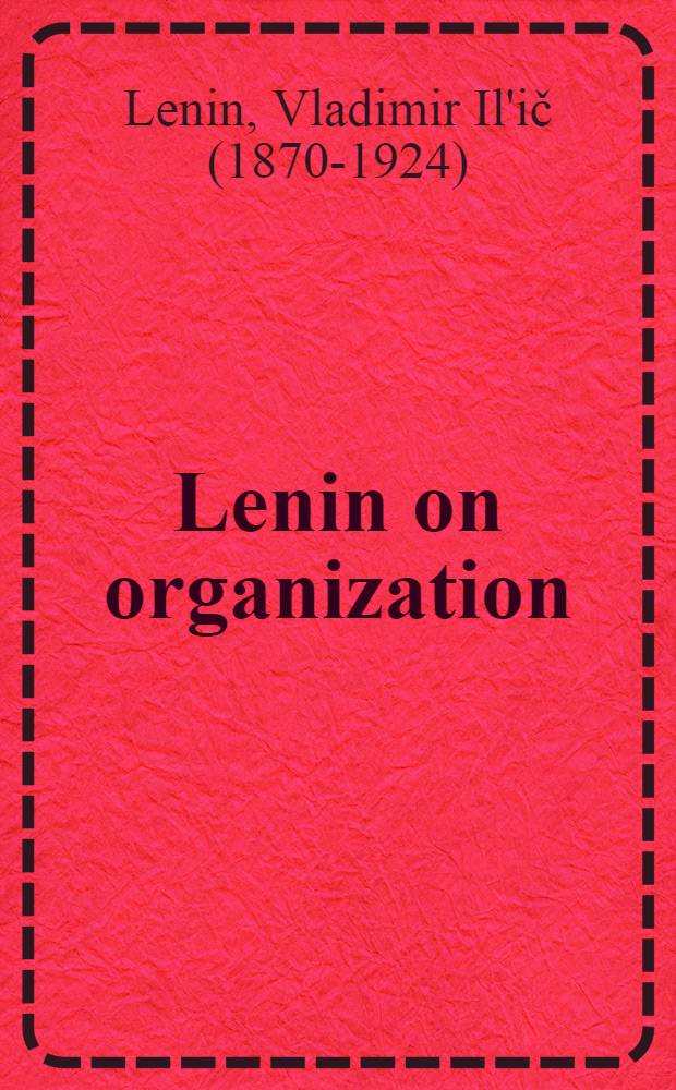 Lenin on organization : Collected articles = Ленин об организации