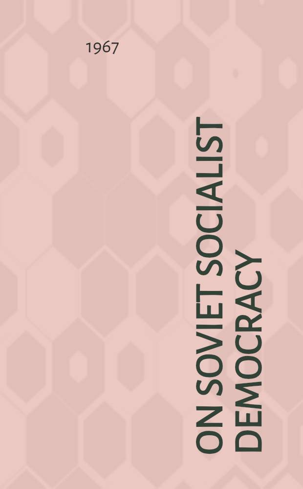 On Soviet socialist democracy : Collected articles