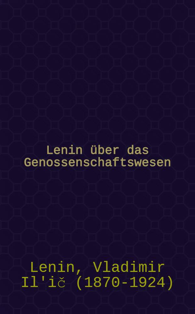 Lenin &uuml;ber das Genossenschaftswesen : Artikel und Reden = Ленин о кооперации