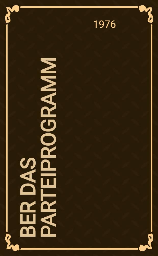 Über das Parteiprogramm : Eine Auswahl