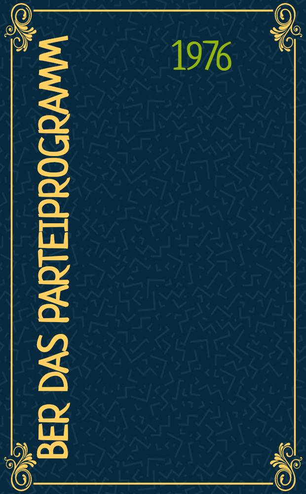 &Uuml;ber das Parteiprogramm : Eine Auswahl