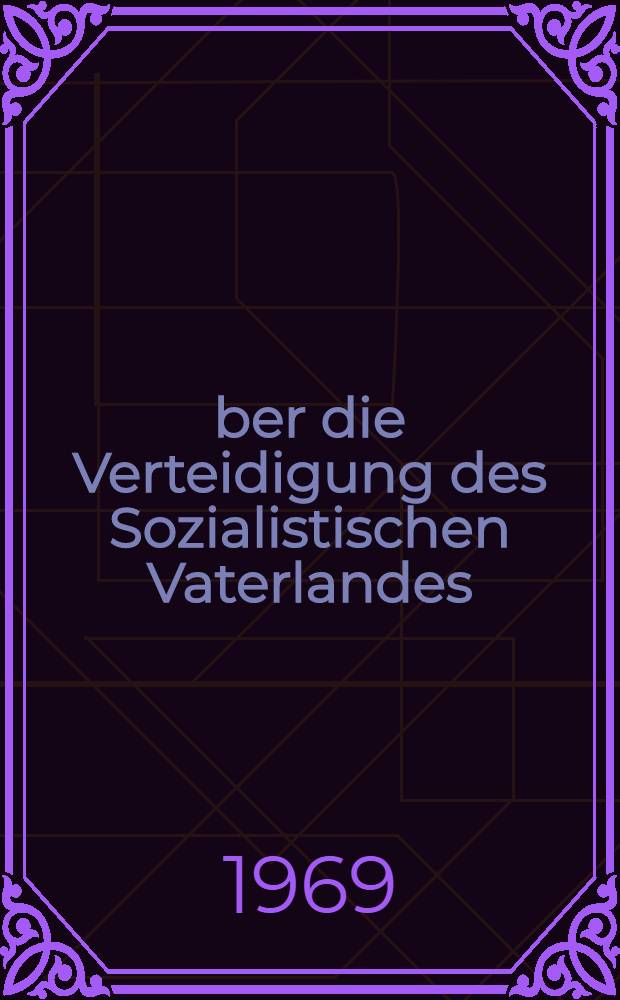 Über die Verteidigung des Sozialistischen Vaterlandes