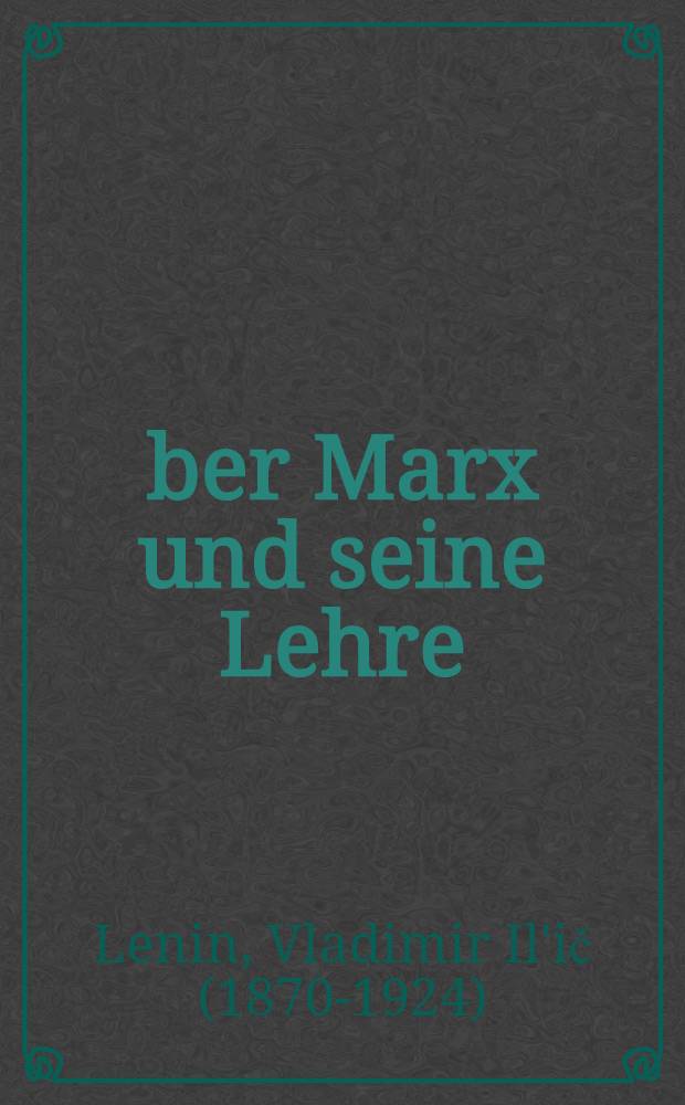 Über Marx und seine Lehre = О Марксе и его учении