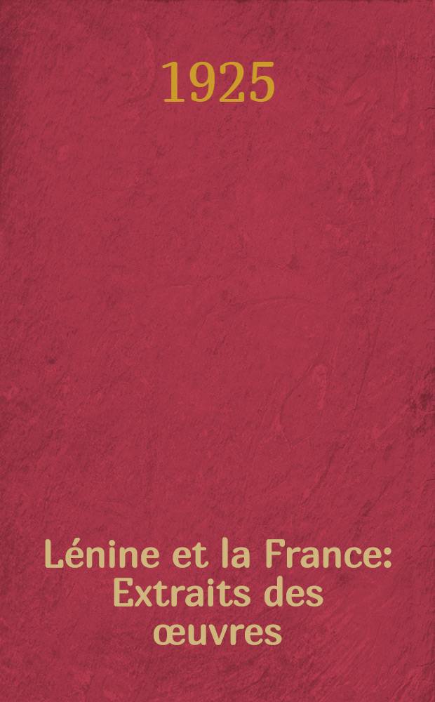 Lénine et la France : Extraits des œuvres