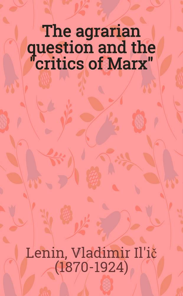 The agrarian question and the "critics of Marx"