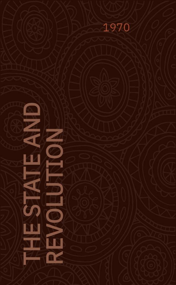 The state and revolution : The Marxist theory of the state and the tasks of the proletariat in the revolution