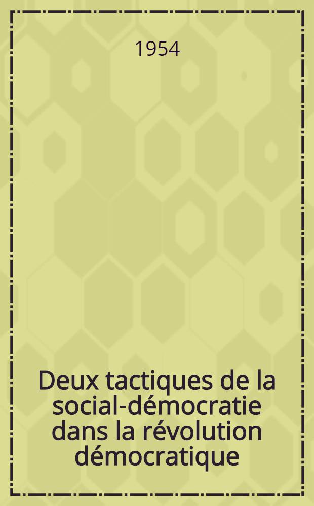 Deux tactiques de la social-d&eacute;mocratie dans la r&eacute;volution d&eacute;mocratique