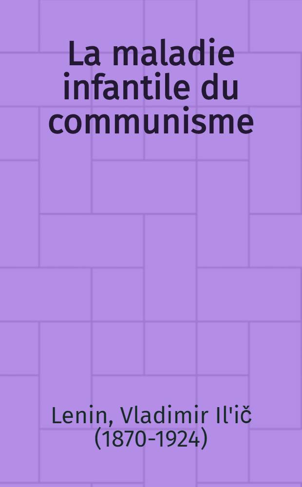 La maladie infantile du communisme (le "gauchisme")