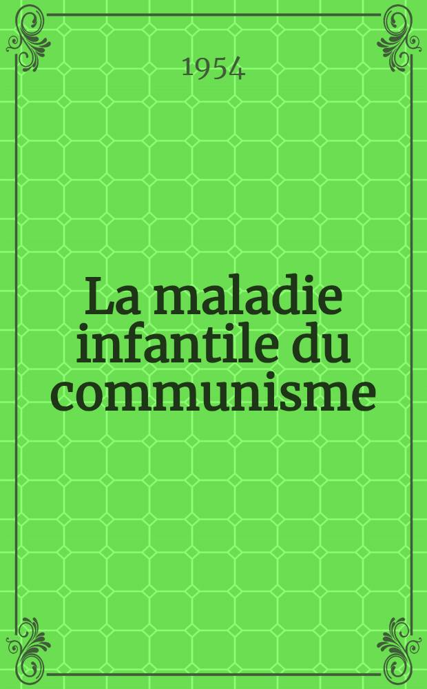 La maladie infantile du communisme (le "gauchisme")