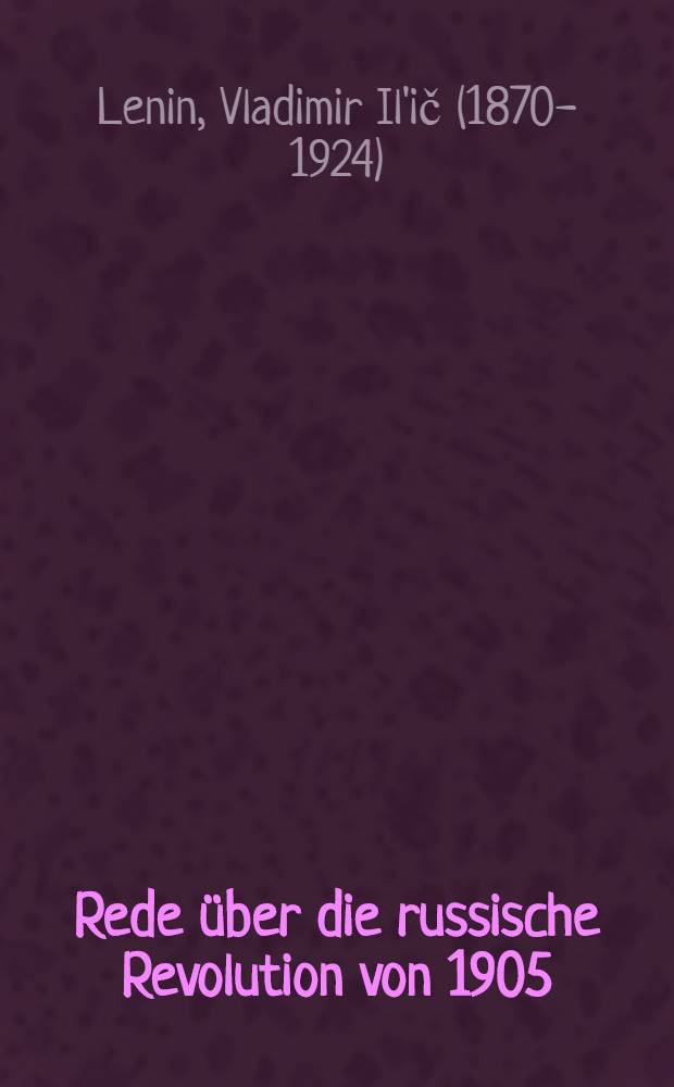 Rede &uuml;ber die russische Revolution von 1905 = Доклад о революции 1905 года