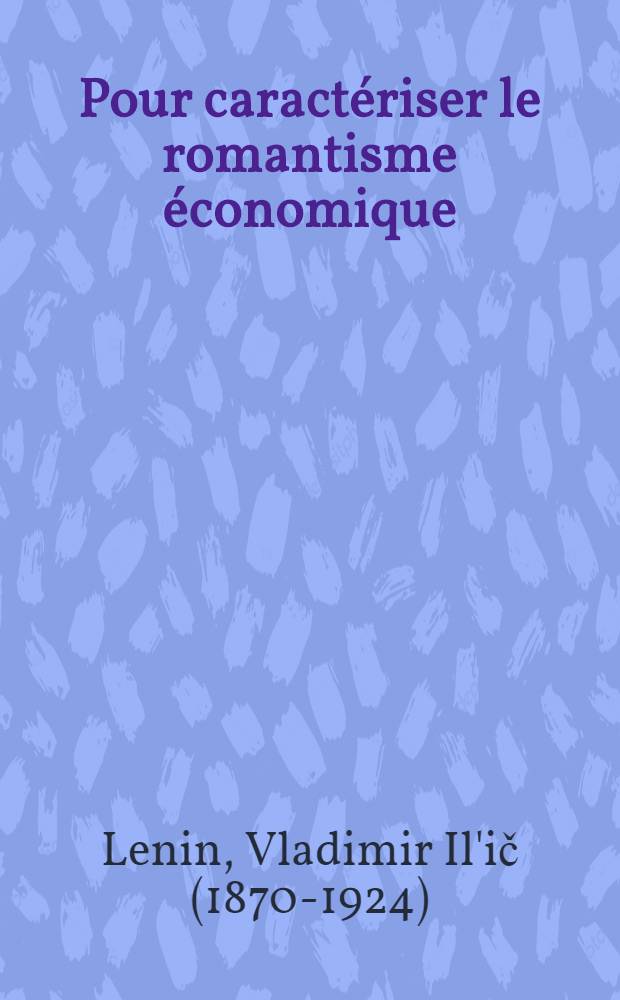 Pour caractériser le romantisme économique : (Sismondi et nos sismondistes nationaux)
